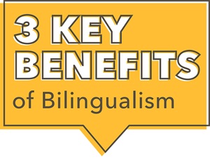 3 Key Benefits of Bilingualism